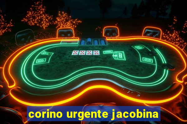 corino urgente jacobina